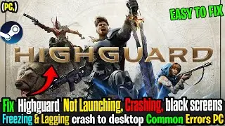 Fix Highguard Crashing, Freezing & Not Launching on PC | Lag, CTD & Black Screen Solved 🔧