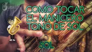 COMO TOCR TUBA | EL MANICERO | TONO DE SOL
