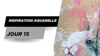 Jour 15| Day 1~ 31 jours, 31 vidéos : L’Aquarelle 🎨 Watercolor Edition