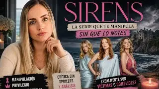 ❝La serie que te manipula sin que lo notes | Sirens Netflix❞