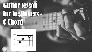 Guitar Lesson for beginners - C Major Chord
