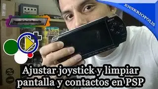 Ajustar joystick y limpiar pantalla y contactos de botones en PSP | Enseriopolis