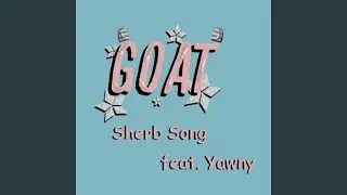 Sherb Song (feat. Yawny)