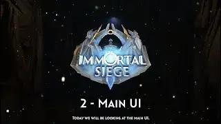 Immortal Siege (Alpha): Understanding The Main UI