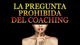 La Pregunta Prohibida del Coaching con Programacion Neurolinguistica Coaching con PNL Coaching  PNL