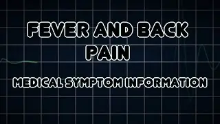 Fever and Back pain (Medical Symptom)