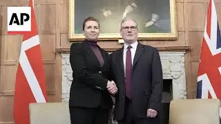 UK's Keir Starmer meets with Denmark Prime Minister Mette Frederiksen