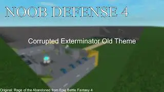 Noob Defense 4 Soundtrack - Corrupted Exterminator Old Theme