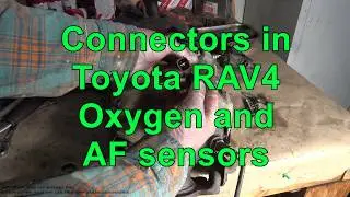 Different Connectors in Toyota RAV4 Oxygen and AF sensors