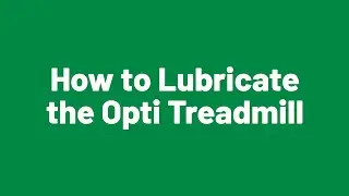 How to Lubricate the Opti Treadmill