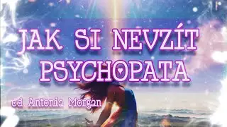 JAK SI NEVZÍT PSYCHOPATA od Antonia Morgan💌 #narcismus #vysvobozeni #pochopeni #manipulace #ai #art