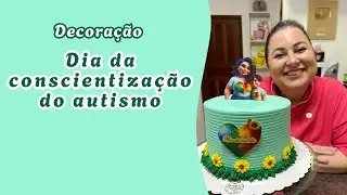 DECORAÇÃO ESPECIAL - Dia Mundial de Conscientização do Autismo