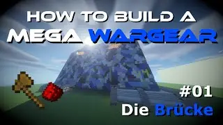 How to build a MEGA WARGEAR - #01 Die Br&uuml;cke