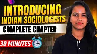 Indian Sociologists | Class 11 Sociology Chapter 5 One Shot (30 Mins)