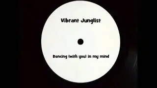 Vibrant Junglist - Dancing with you in my mind