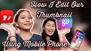 HOW I EDIT OUR THUMBNAIL ON YOUTUBE | Using Mobile Phone | 2 apps | Pas Amazing