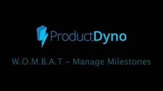 W.O.M.B.A.T - Manage Milestones