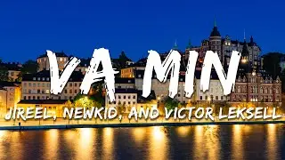 Victor Leksell, Jireel,  Newkid - Va min (Lyrics)