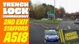 Mastering the Trench Lock Roundabout: 2nd exit A518 Stafford