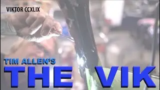 The Vik - A Tim Allen Build - (part ccxlix)