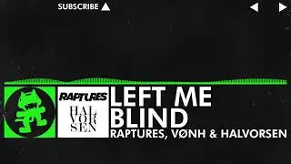 [Trap] - Raptures, V&Oslash;NH & Halvorsen - Left Me Blind [NCS Release]