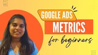 Google Ads Metrics Explained | The ONLY Video You Need!