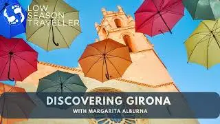 Discovering Girona: A Hidden Gem in Spain's Low Season
