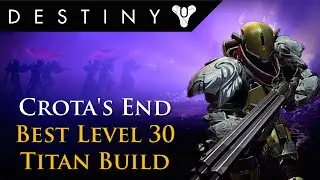 Destiny - The Dark Below DLC - Best Titan Level 30 Raid Build for Crota's End