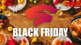 THESE DEALS ARE INSANE!!!! Google Stadia Black Friday Sale - The Nerf Report