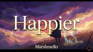 [10 Hours] - Happier - Marshmello - Perfect Loop
