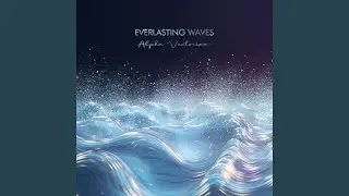 Everlasting Waves