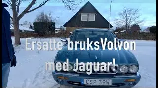 Ersatte bruksVolvon med Jaguar!