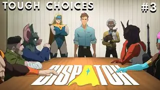 Tough Choices | Dispatch | Part 3 | Gameplay / Walkthrough | No Commentary | 2060super