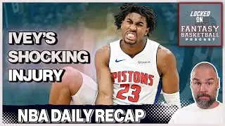 Jaden Ivey's Bad Injury & All Of Wednesday's Fantasy Basketball Action