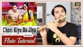 Chori Kiya Re Jiya Flute Tutorial with notes (Full Song) Dabangg
