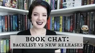 Backlist vs New Releases | Book Chat