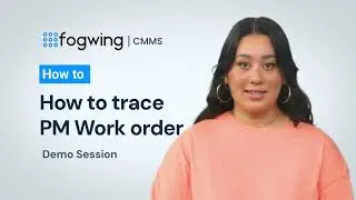 How to Trace the Preventive Maintenance Work Order: Fogwing CMMS Demo