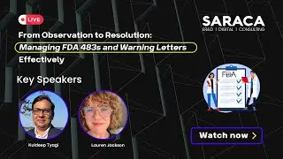 Webinar | Managing FDA Form 483 Observations and Warning Letters | SARACA