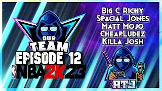 OurTeam Podcast Ep12 | Big C Richy, SpacialJones, CheapLudez, Matt Mojo, KillaJosh (NBA 2K23 MyTeam)