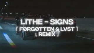 Lithe - Signs [Forgotten & lvst remix] [phonk/wave]