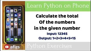 Learn Python programming on Phone 17: Compute the sum of all the digits in the number | 12345 - 15