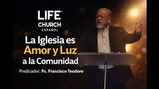 La Iglesia es Amor y Luz a la Comunidad // Life Church Utah // Ps, Francisco Teodoro