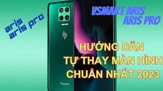 Hướng dẫn c&aacute;ch thay m&agrave;n h&igrave;nh Vsmart Aris, Aris Pro tại nh&agrave;