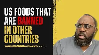 US Foods That Are Banned in Other Countries