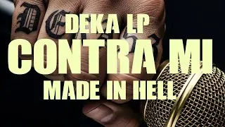 CONTRA MI//DEKA53 #MADEINHELL