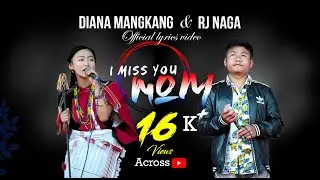 I Miss You Mom #2 | RJ Naga & Diana Mangkang | Lyrics Vedio | Dual Studio Senapati | Maram Naga