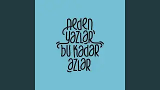 Neden Yazlar Bu Kadar Azlar