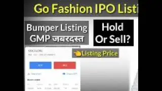 Go Fashion IPO Bumper Listing Today |  Hold Or Sell? |