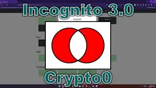 Incognito 3.0: Crypto0