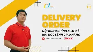 DELIVERY ORDER: ĐỌC HIỂU NỘI DUNG VÀ LƯU Ý CỦA LỆNH GIAO HÀNG